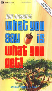 What You Say Is What You Get PB - Don Gossett